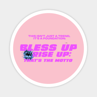 Bless Up, Rise Up Magnet